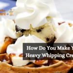 How Do You Make Your Heavy Whipping Cream?