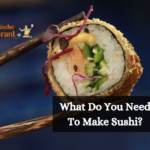 What Do You Need To Make Sushi?