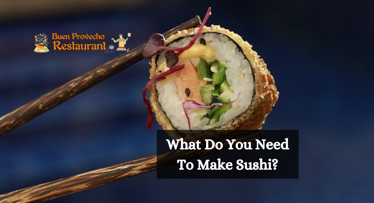 What Do You Need To Make Sushi?