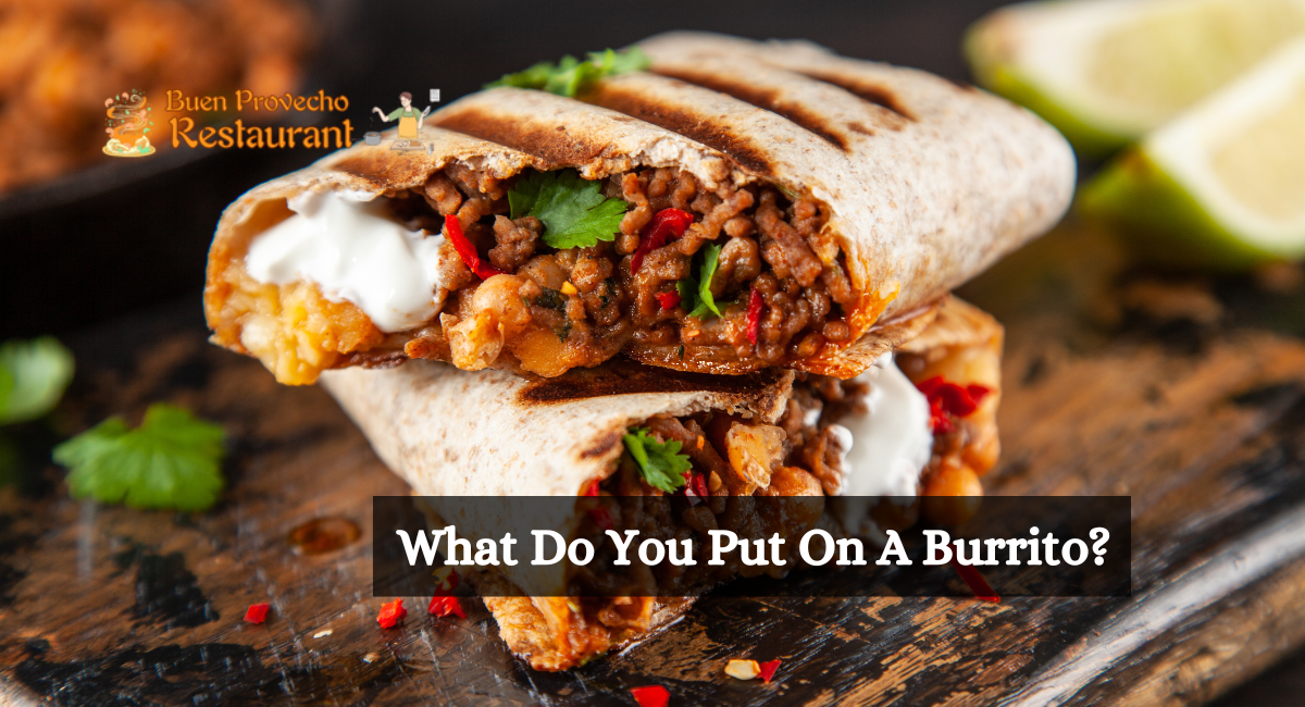 What Do You Put On A Burrito?